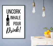 Load image into Gallery viewer, UNCORK INHALE POUR DRINK Printable
