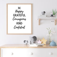 Load image into Gallery viewer, BE HAPPY GRATEFUL COURAGEOUS KIND CONFIDENT Art Printable
