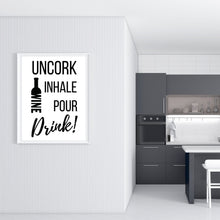 Load image into Gallery viewer, UNCORK INHALE POUR DRINK Printable
